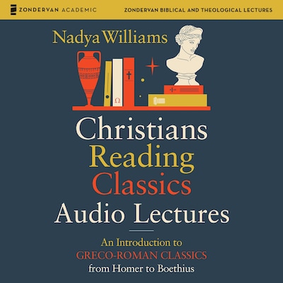 Christians Reading Classics: Audio Lectures – omslag til lydbogen af Nadya Williams