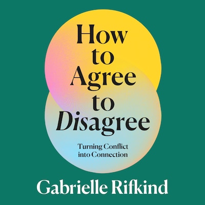 How to Agree to Disagree – omslag til lydbogen af Gabrielle Rifkind