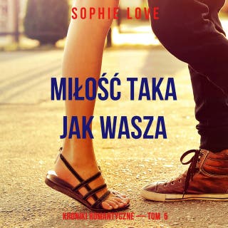 Miłość taka jak wasza (Kroniki romantyczne — Tom 5) – okładka audiobooka, autor Sophie Love