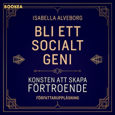 Bli ett socialt geni : konsten att skapa förtroende