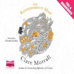 The Roundabout Man – okładka audiobooka, autor Clare Morrall