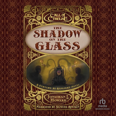 Call of Cthulhu®: The Shadow on the Glass – omslag til lydbogen af Jonathan L. Howard