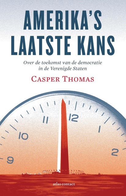 Amerika's laatste kans: Over de toekomst van de democratie in Amerika