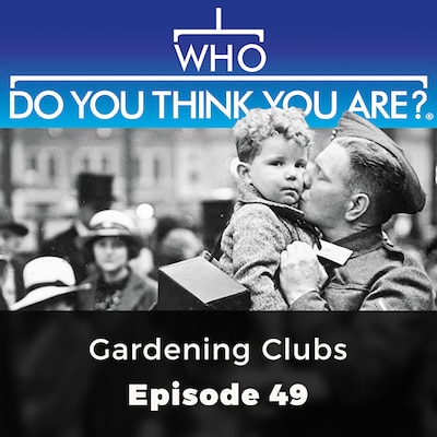Gardening Clubs - Who Do You Think You Are?, Episode 49
