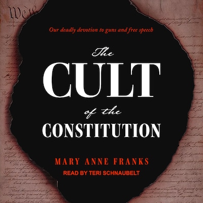 The Cult of the Constitution – omslag til lydbogen af Mary Anne Franks