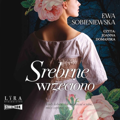 Srebrne wrzeciono – okładka audiobooka, autor Ewa Sobieniewska