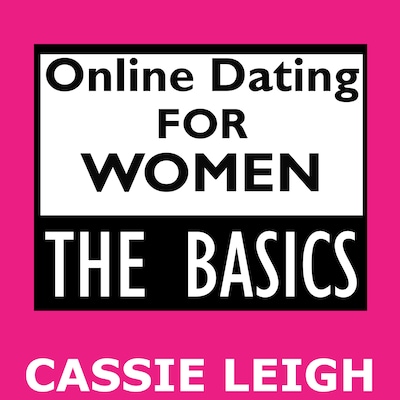 Online Dating for Women: The Basics
