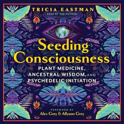 Seeding Consciousness – omslag til lydbogen af Tricia Eastman