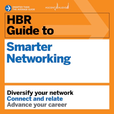 HBR Guide to Smarter Networking – omslag til lydbogen af HARVARD BUSINESS REVIEW