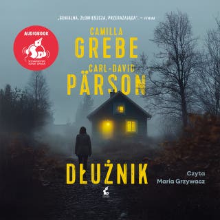 Dłużnik – okładka audiobooka, autor Camilla Grebe, Carl-David Pärson