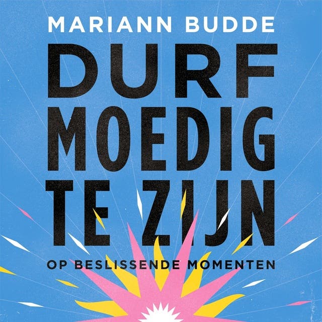 Durf moedig te zijn: op beslissende momenten