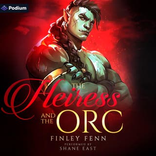 The Heiress and the Orc: An Orc Sworn Standalone