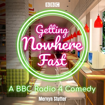Getting Nowhere Fast : Series 1-3 – omslag til lydbogen af Mervyn Stutter