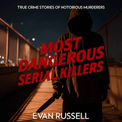 Most Dangerous Serial Killers – omslag til lydbogen af Evan Russell