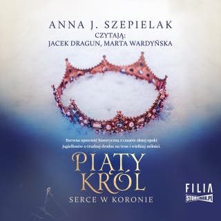 Serce w koronie. Tom 2. Piąty król – okładka audiobooka, autor Anna J. Szepielak