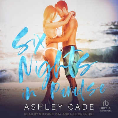 Six Nights in Paradise – omslag til lydbogen af Ashley Cade