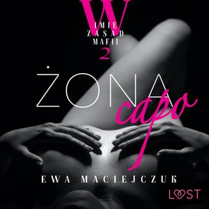W imię zasad mafii 2: Żona capo – opowiadanie erotyczne – okładka audiobooka, autor Ewa Maciejczuk