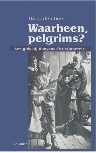 Waarheen, pelgrims?: een gids bij Bunyans Christinnereis – omslag van het luisterboek van C. den Boer