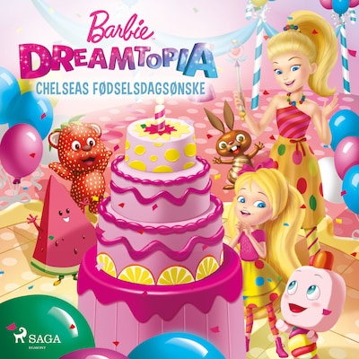 Barbie - Dreamtopia - Chelseas fødselsdagsønske – omslag til lydbogen af Mattel