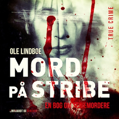 Mord på stribe. En bog om seriemordere – omslag til lydbogen af Ole Lindboe