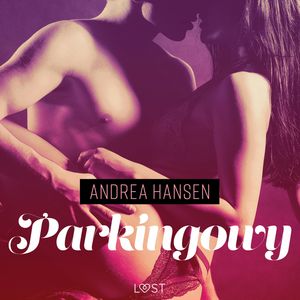Parkingowy. Opowiadanie erotyczne – okładka audiobooka, autor Andrea Hansen