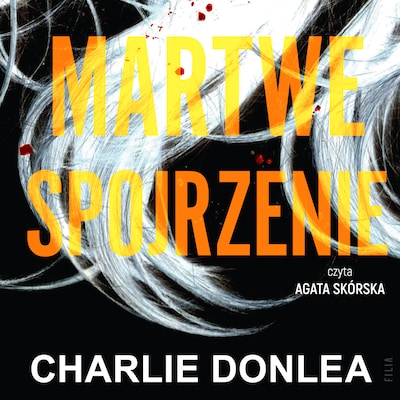 Martwe spojrzenie – okładka audiobooka, autor Charlie Donlea