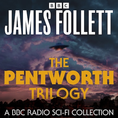The Pentworth Trilogy: A BBC Radio Sci-Fi Collection – omslag til lydbogen af James Follett
