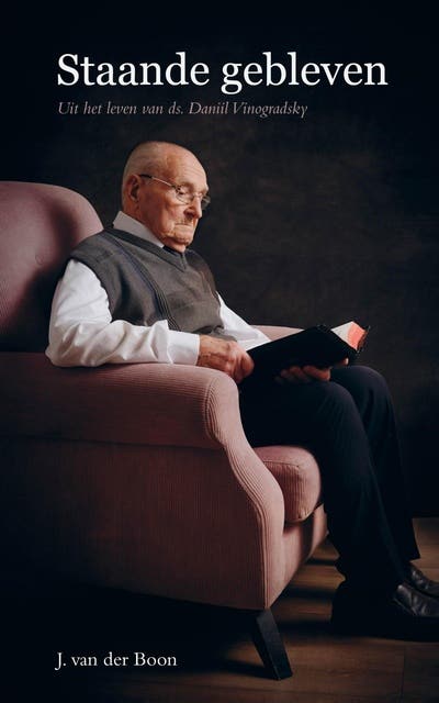Staande gebleven: Uit het leven van ds. Daniil Vinogradsky – omslag van het luisterboek van J. van der Boon