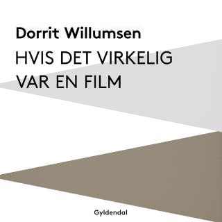 Hvis det virkelig var en film – omslag til lydbogen af Dorrit Willumsen