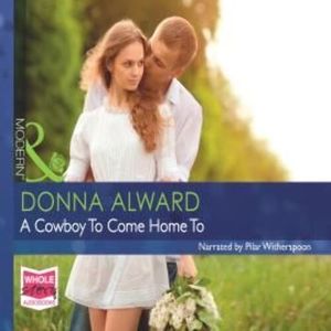 A Cowboy To Come Home To – okładka audiobooka, autor Donna Alward