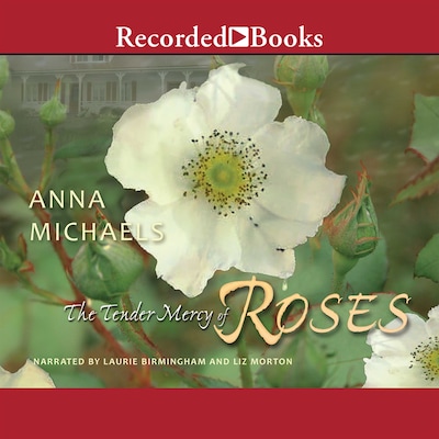 The Tender Mercy of Roses – omslag til lydbogen af Anna Michaels