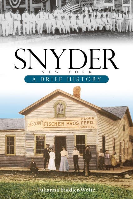 Snyder, New York: A Brief History – omslag til lydbogen af Julianna Fiddler Woite