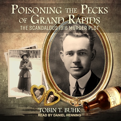 Poisoning the Pecks of Grand Rapids – omslag til lydbogen af Tobin T. Buhk
