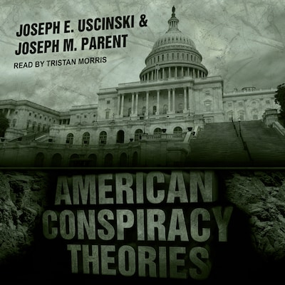 American Conspiracy Theories – omslag til lydbogen af Joseph E. Uscinski, Joseph M. Parent