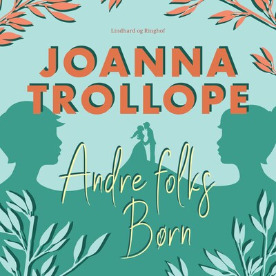 Andre folks børn – omslag til lydbogen af Joanna Trollope