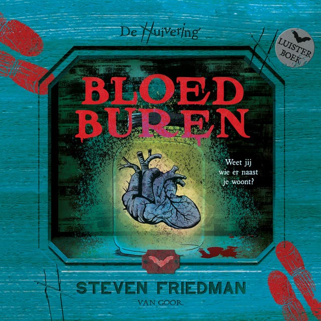 Bloedburen: Weet jij wie er naast je woont? – omslag van het luisterboek van Steven Friedman