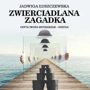 Zwierciadlana zagadka – okładka audiobooka, autor Deotyma Jadwiga Łuszczewska