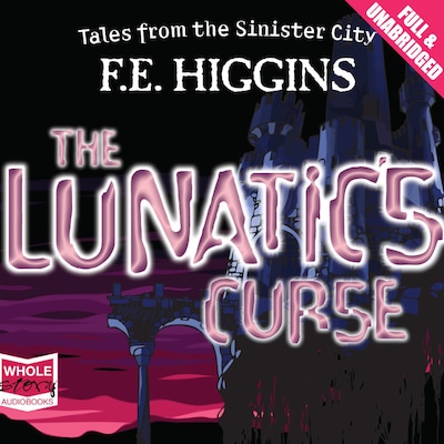 The Lunatic's Curse – omslag til lydbogen af F.E. Higgins