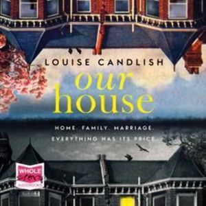 Our House – okładka audiobooka, autor Louise Candlish