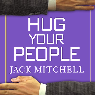 Hug Your People – omslag til lydbogen af Jack Mitchell