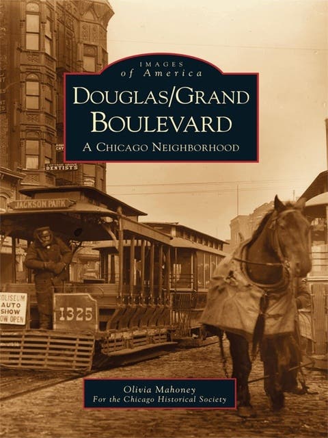 Douglas/Grand Boulevard: A Chicago Neighborhood – omslag til lydbogen af Mahoney Olivia, Chicago Historical Society
