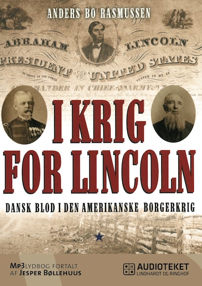 I krig for Lincoln - dansk blod i den amerikanske borgerkrig – omslag til lydbogen af Anders Bo Rasmussen