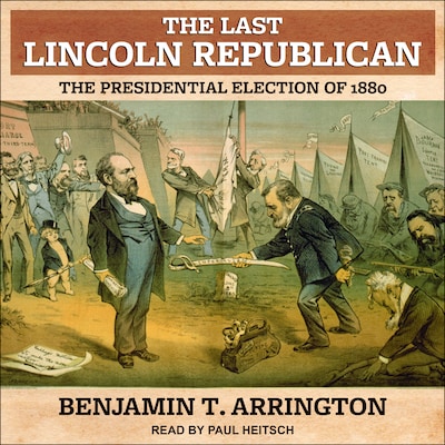 The Last Lincoln Republican – omslag til lydbogen af Benjamin T. Arrington