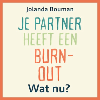 Je Partner Heeft een Burn-Out, Wat Nu?
