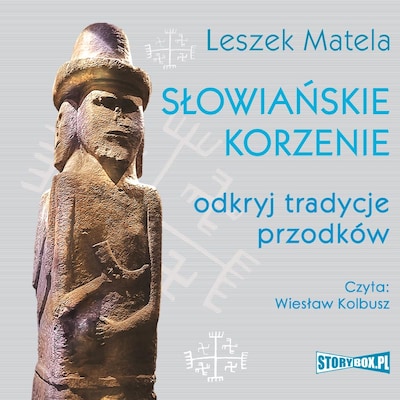 Słowiańskie korzenie. Odkryj tradycje przodków – okładka audiobooka, autor Leszek Matela