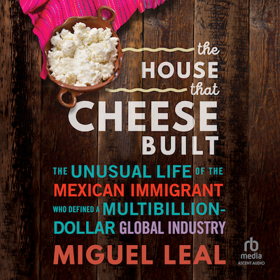The House that Cheese Built – omslag til lydbogen af Miguel A. Leal