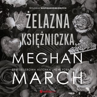 Żelazna księżniczka. Trylogia Nieposkromionych #2 – okładka audiobooka, autor Meghan March