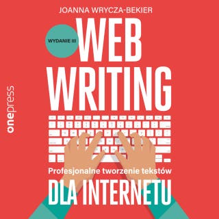 Webwriting. Profesjonalne tworzenie tekstów dla Internetu. Wydanie 3 – okładka audiobooka, autor Joanna Wrycza-Bekier