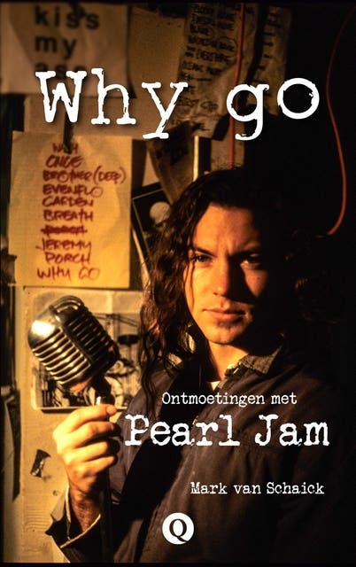 Why go: Ontmoetingen met Pearl Jam en de muziekscene van Seattle, 1991-2000 – omslag van het luisterboek van Mark van Schaick