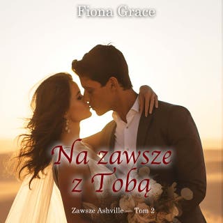 Na zawsze z Tobą (Zawsze Ashville — Tom 2) – okładka audiobooka, autor Fiona Grace